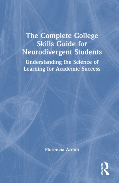 The Complete College Skills Guide for Neurodivergent Students cover
