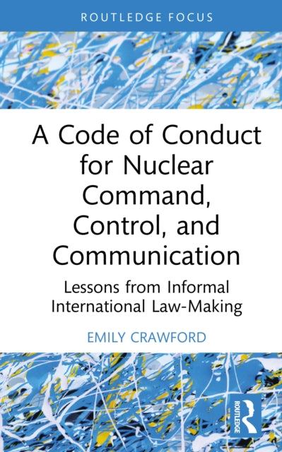 A Code of Conduct for Nuclear Command, Control, and Communication cover
