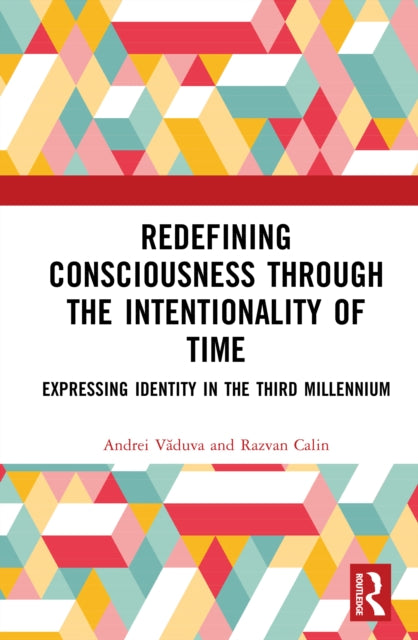 Redefining Consciousness through the Intentionality of Time cover