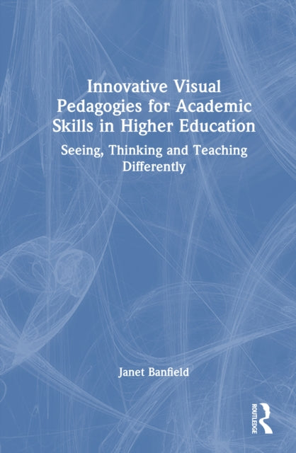 Innovative Visual Pedagogies for Academic Skills in Higher Education cover