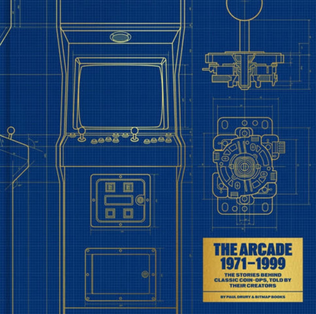 The Arcade 1971-1999: The Stories Behind Classic Coin-Ops, Told By Their Creators cover
