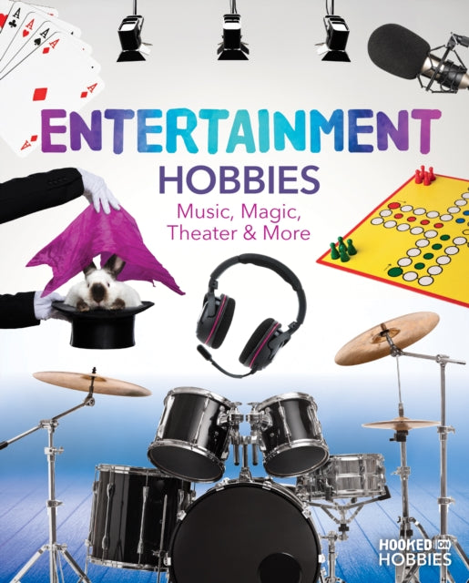 Entertainment Hobbies: Music, Magic, Theater & More cover
