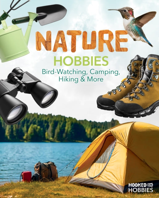 Nature Hobbies: Bird-Watching, Camping, Hiking & More cover