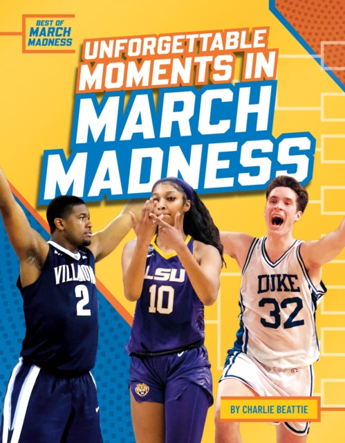 Unforgettable Moments in March Madness cover