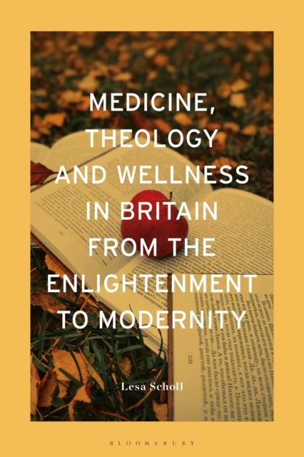 Medicine, Theology and Wellness in Britain from the Enlightenment to Modernity cover