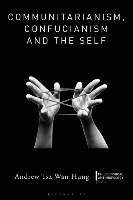 Communitarianism, Confucianism and the Self cover