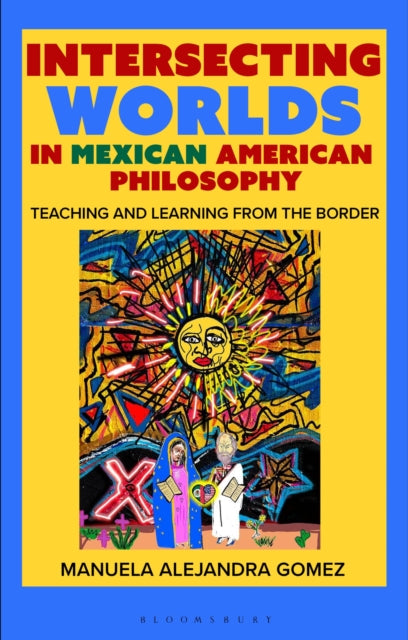 Intersecting Worlds in Mexican American Philosophy cover
