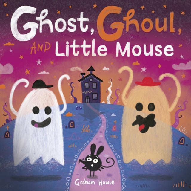 Ghost, Ghoul, and Little Mouse: A fun-filled Halloween tale! cover