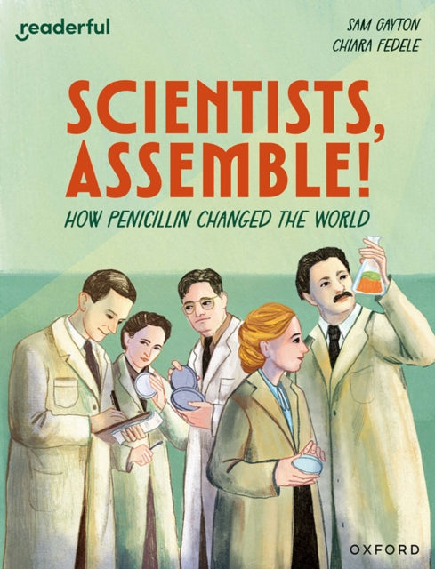 Readerful Independent Library: Level 17: Scientists, Assemble! How Penicillin Changed the World cover