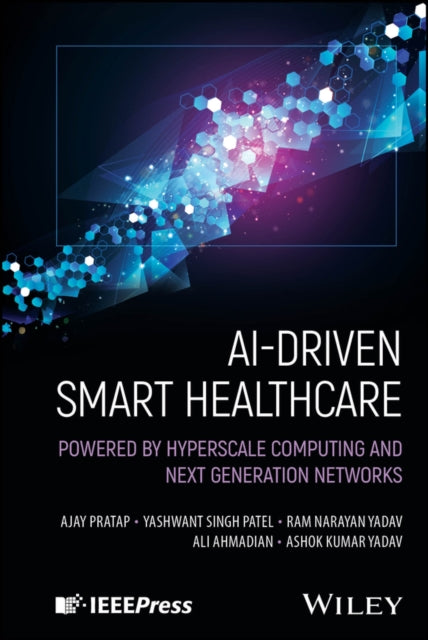 AI–Driven Smart Healthcare: Powered by Hyperscale Computing and Next Generation Networks cover