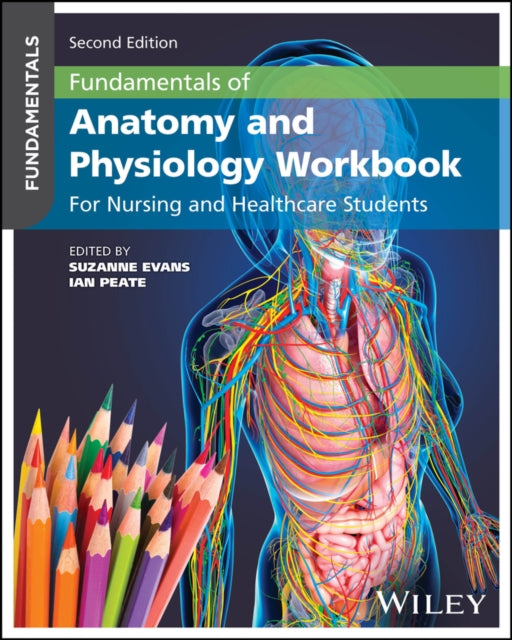 Fundamentals of Anatomy and Physiology Workbook: F or Nursing and Healthcare Students, 2nd Edition cover