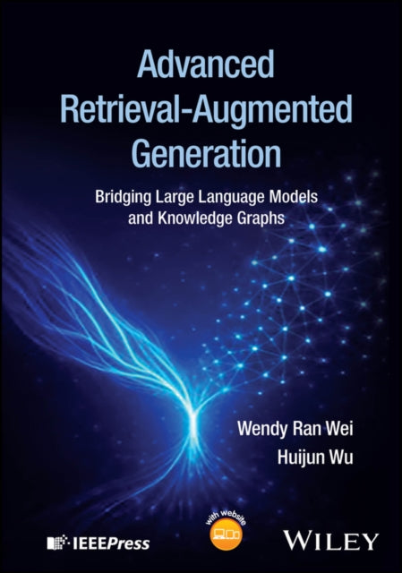Advanced Retrieval–Augmented Generation: Bridging Large Language Models and Knowledge Graphs cover