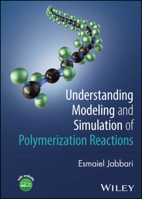 Understanding Modeling and Simulation of Polymeriz ation Reactions cover
