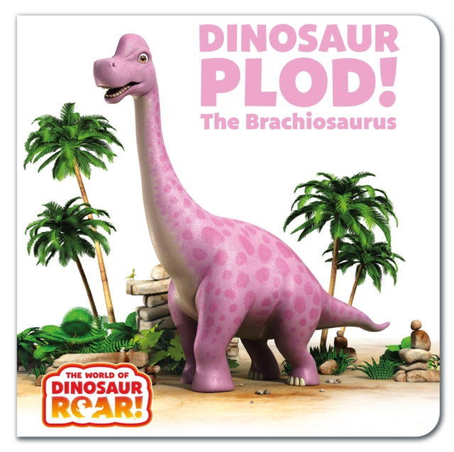 The World of Dinosaur Roar!: Dinosaur Plod! The Brachiosaurus: Book 14 cover