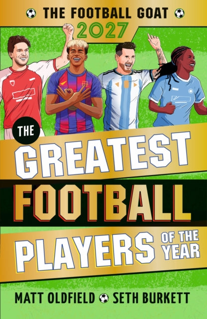 The Football GOAT 2027 edition: The Greatest Football Players of the Year cover