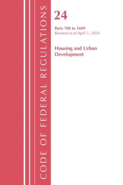 Code of Federal Regulations, Title 24 Housing and Urban Development 700 - 1699, Revised as of April 1, 2024 cover