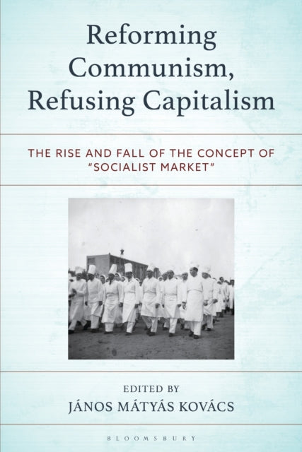 Reforming Communism, Refusing Capitalism cover