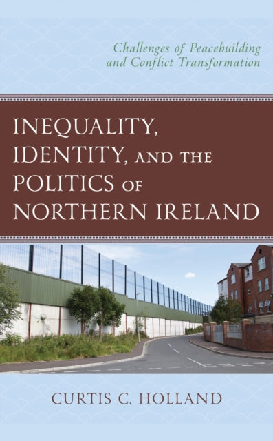 Inequality, Identity, and the Politics of Northern Ireland cover