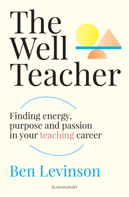 Well Teacher: Finding energy, purpose and passion in your teaching career cover