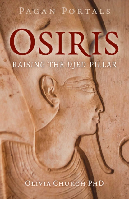 Pagan Portals – Osiris – Raising the Djed Pillar cover
