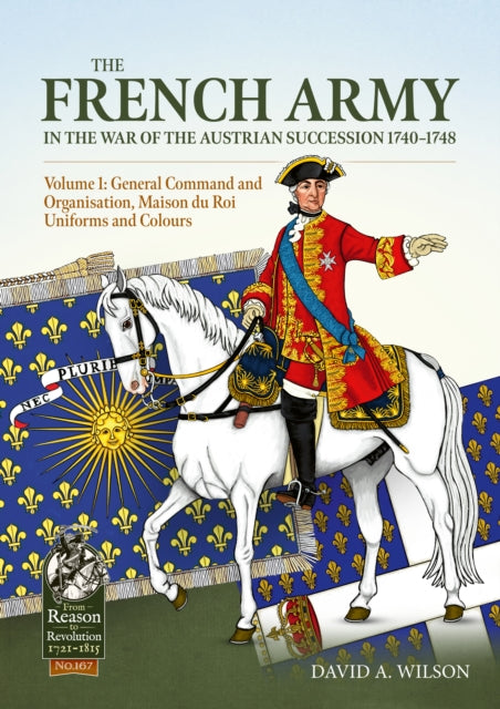 The French Army in the War of the Austrian Succession 1740-1748 Volume 1 cover