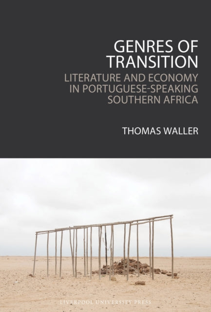 Genres of Transition: Literature and Economy in Portuguese-Speaking Southern Africa cover