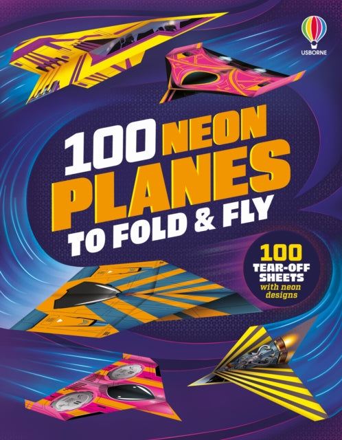 100 Neon Planes to Fold and Fly cover