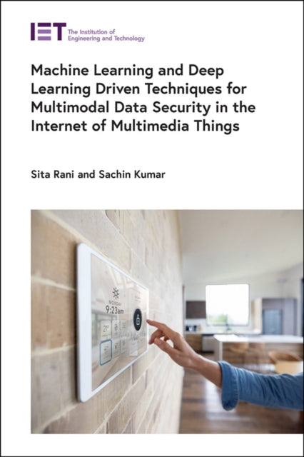 Machine Learning and Deep Learning Driven Techniques for Multimodal Data Security in the Internet of Multimedia Things cover