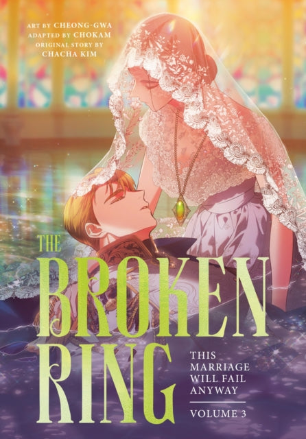 The Broken Ring: This Marriage Will Fail Anyway, Volume 3 cover