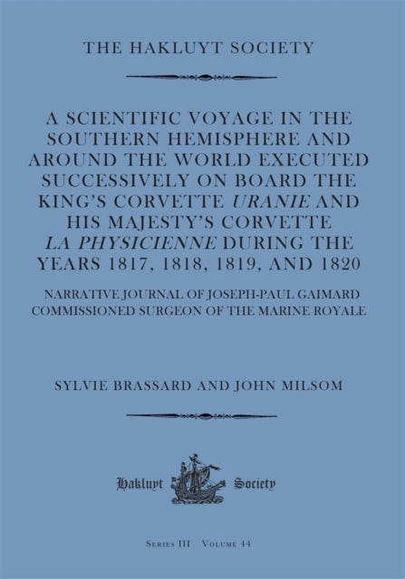 A Scientific Voyage in the Southern Hemisphere and Around the World– Narrative Journal of Joseph–Paul Gaimard Commissioned Surgeon of the Marine Royale cover