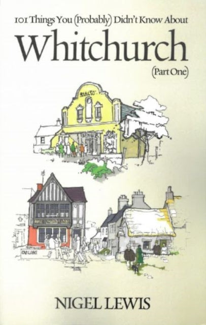 101 Things You (Probably) Didn't Know About: Whitchurch (part 1) cover