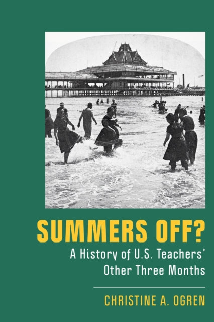 Summers Off? – A History of U.S. Teachers` Other Three Months cover
