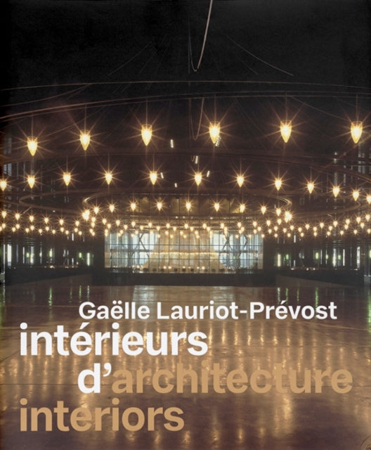 Gaëlle Lauriot-Prévost: Architecture Interiors cover
