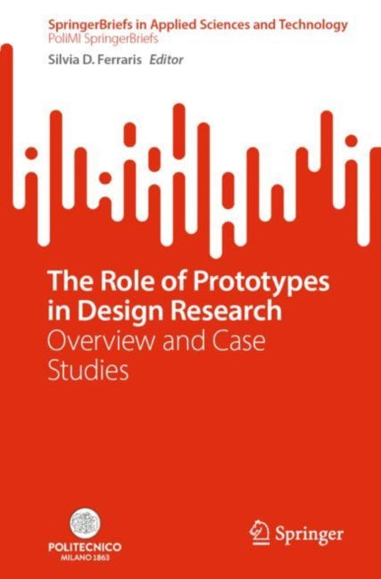 The Role of Prototypes in Design Research: Overview and Cases Studies