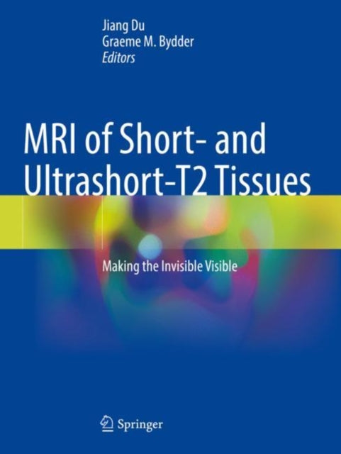 MRI of Short- and Ultrashort-T2 Tissues cover