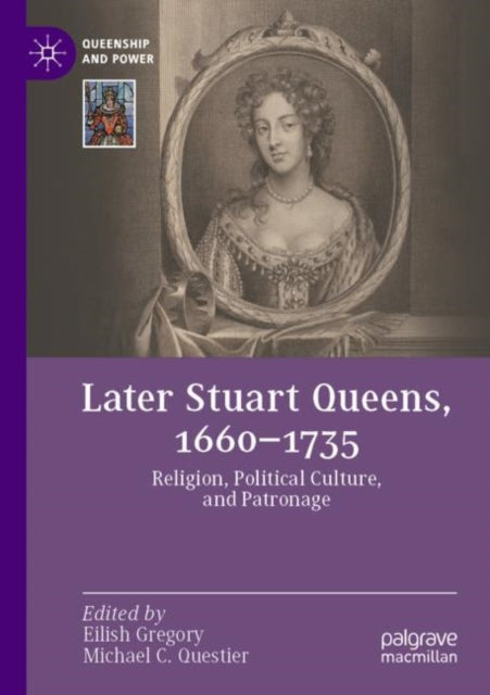 Later Stuart Queens, 1660–1735 cover