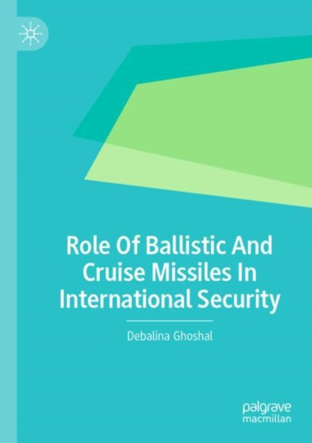 Role Of Ballistic And Cruise Missiles In International Security cover
