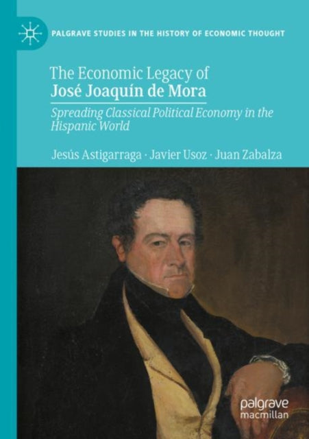 The Economic Legacy of Jose Joaquin de Mora cover