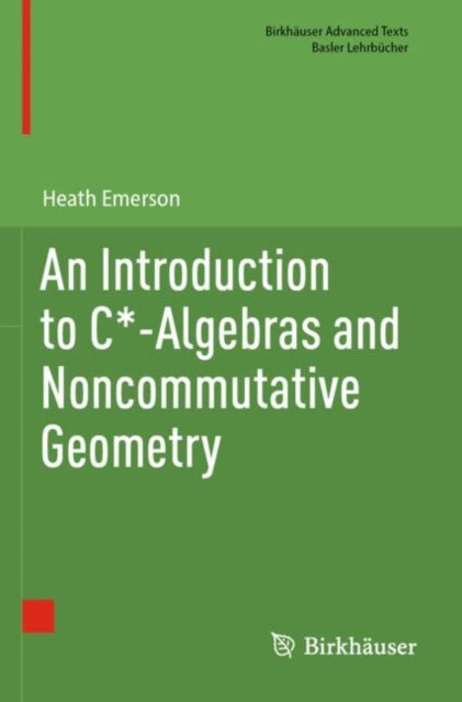 An Introduction to C*-Algebras and Noncommutative Geometry cover