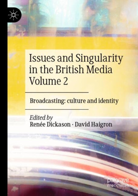Issues and Singularity in the British Media Volume 2 cover
