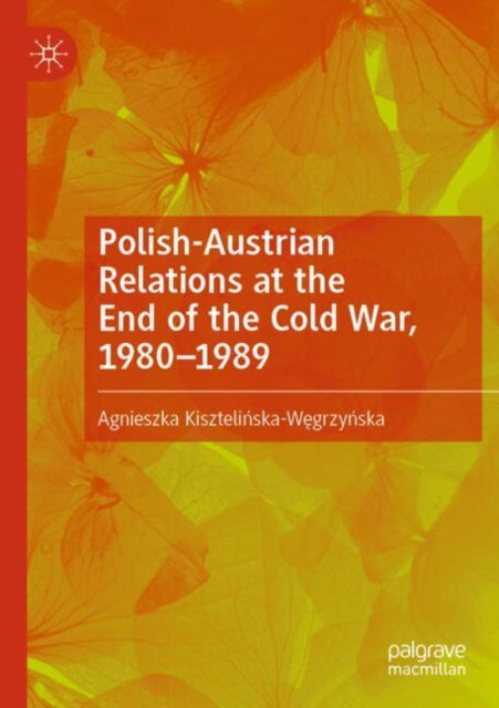 Polish-Austrian Relations at the End of the Cold War, 1980–1989 cover