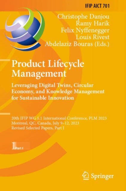 Product Lifecycle Management. Leveraging Digital Twins, Circular Economy, and Knowledge Management for Sustainable Innovation cover