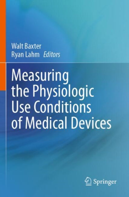 Measuring the Physiologic Use Conditions of Medical Devices cover