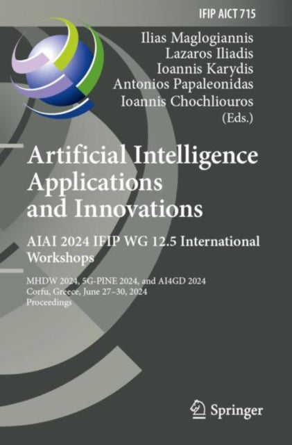 Artificial Intelligence Applications and Innovations. AIAI 2024 IFIP WG 12.5 International Workshops cover