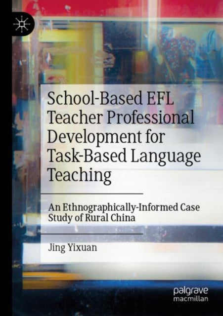 School-Based EFL Teacher Professional Development for Task-Based Language Teaching cover