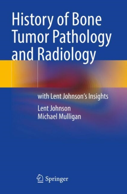 History of Bone Tumor Pathology and Radiology cover
