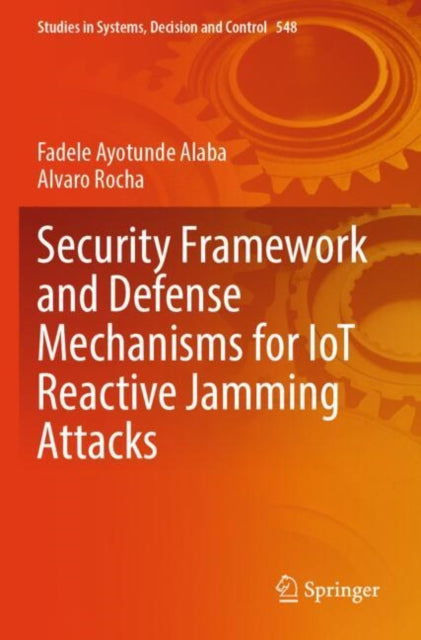 Security Framework and Defense Mechanisms for IoT Reactive Jamming Attacks cover