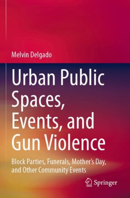 Urban Public Spaces, Events, and Gun Violence cover