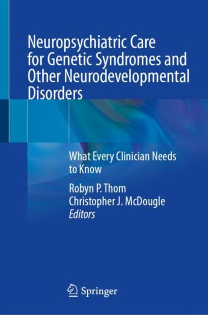 Neuropsychiatric Care for Genetic Syndromes and Other Neurodevelopmental Disorders cover