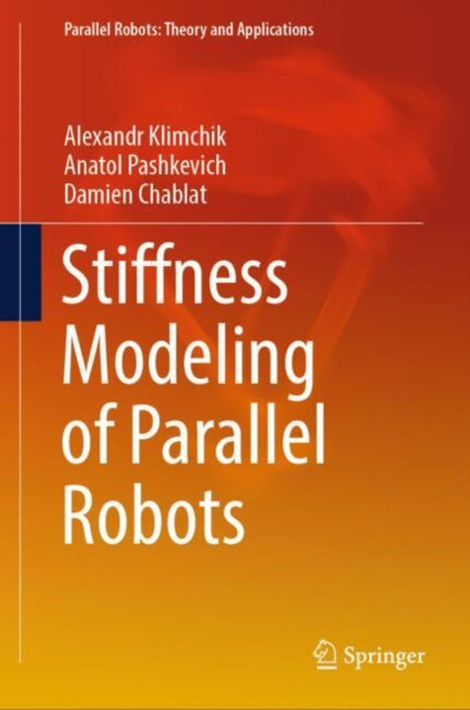 Stiffness Modeling of Parallel Robots cover